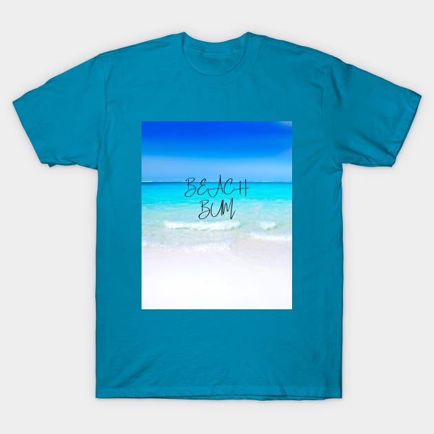 Beach bum - beautiful blue waters T-Shirt by Unapologetically me